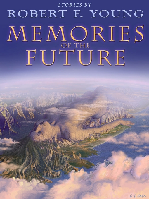 Title details for Memories of the Future by Robert F. Young - Available